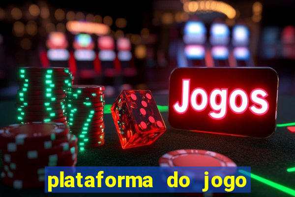 plataforma do jogo do tigrinho chinesa